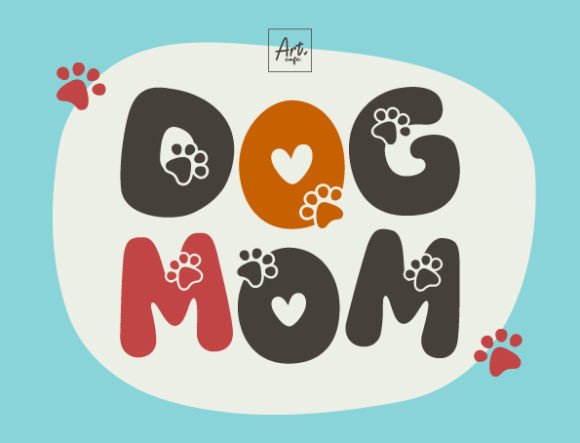 Dog Mom: A Typeface That Barks with Personality