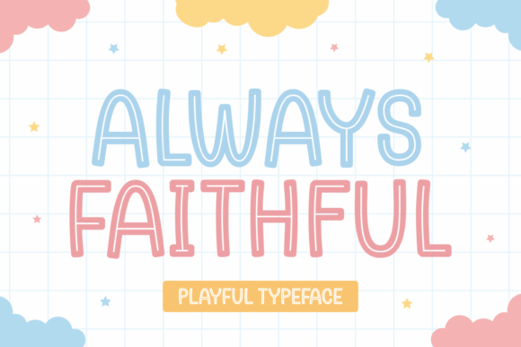 Why Always Faithful Is the Playful Font Your Brand Needs